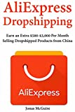 AliExpress Dropshipping: Earn an Extra $500-$3,000 Per Month Selling Dropshipped Products from China